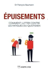 Epuisements : comment lutter contre les fatigues du quotidien