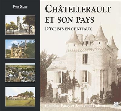 Châtellerault et son pays. D'églises en châteaux