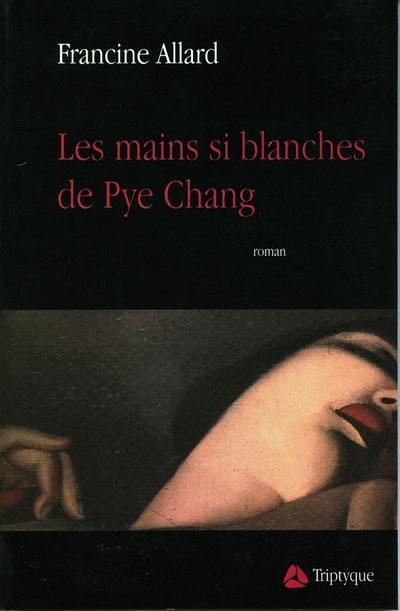 Les mains si blanches de Pye Chang