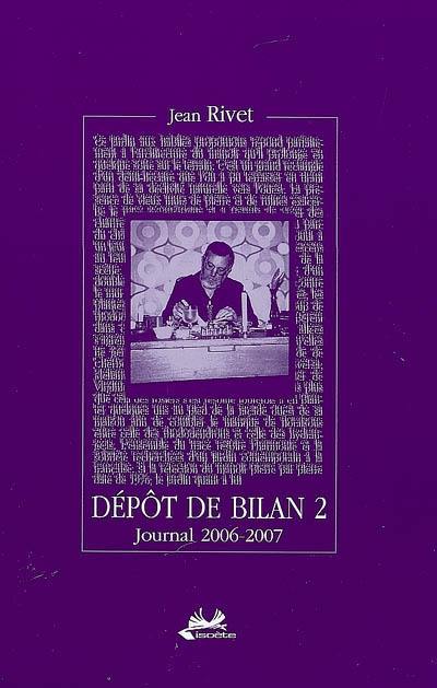 Dépôt de bilan 2 : journal, 2006-2007