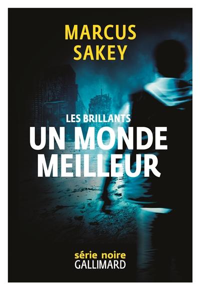 Les Brillants. Vol. 2. Un monde meilleur