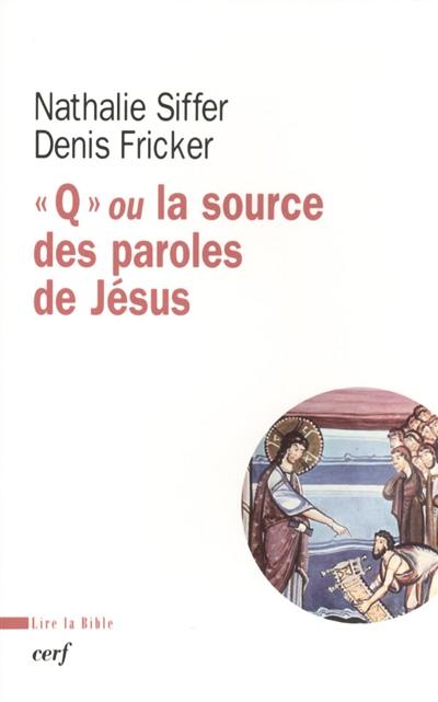 Q ou La source des paroles de Jésus