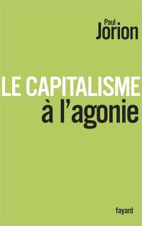 Le capitalisme à l'agonie