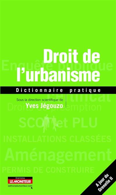 Droit de l'urbanisme : dictionnaire pratique