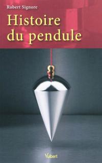 Histoire du pendule : quatre siècles au service de la science