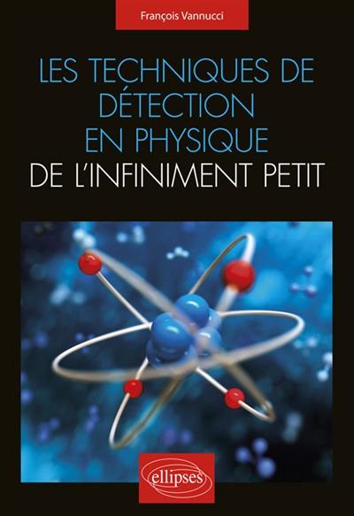 Les techniques de détection en physique de l'infiniment petit