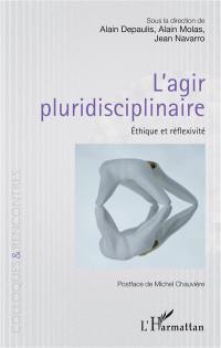 L'agir pluridisciplinaire : éthique et réflexivité