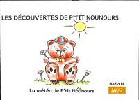 Les découvertes de P'tit Nounours. La météo de P'tit Nounours