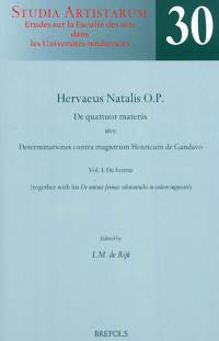 De quattuor materiis sive Determinationes contra magistrum Henricum de Gandavo. Vol. 1