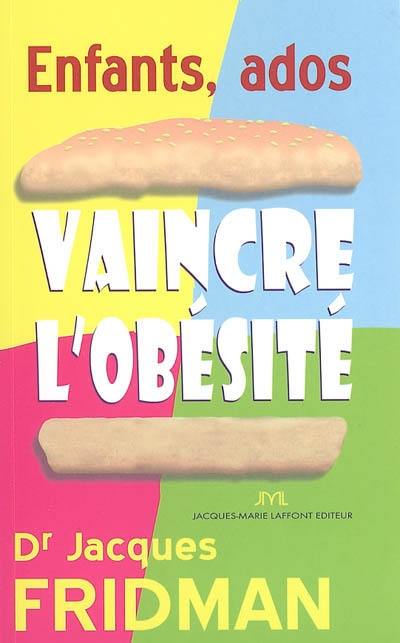 Vaincre l'obésité : enfants-ados