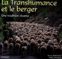 La transhumance et le berger : une tradition vivante