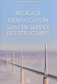 Recalage, identification, suivi en service des structures