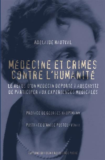 Médecine et crimes contre l'humanité : le refus d'un médecin déporté à Auschwitz de participer aux expériences médicales