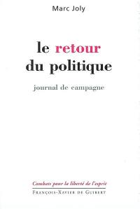 Le retour du politique : journal de campagne (avril 2001-janvier 2002)