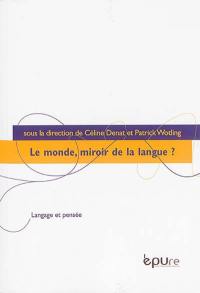 Le monde, miroir de la langue ?