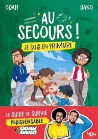 Au secours ! : je suis en primaire