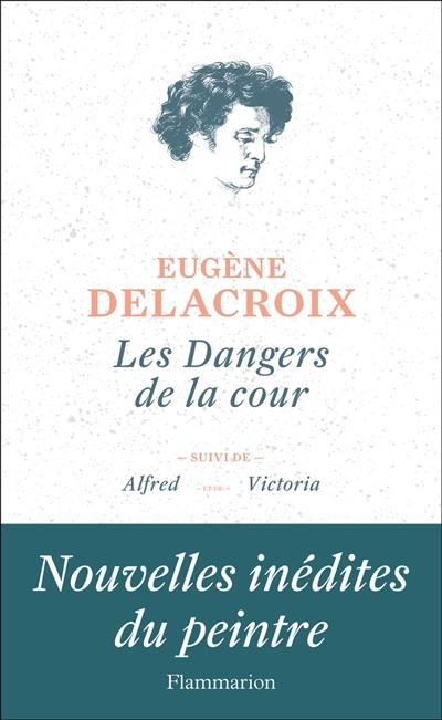 Les dangers de la cour. Alfred. Victoria