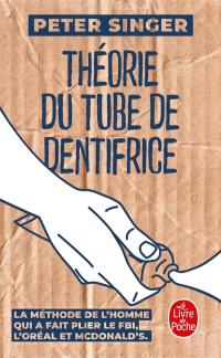 Théorie du tube de dentifrice : la méthode de l'homme qui a fait plier le FBI, L'Oréal et McDonald's