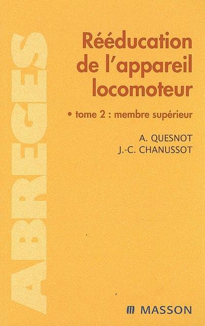 Rééducation de l'appareil locomoteur : du grand enfant à l'adulte. Vol. 2. Membre supérieur