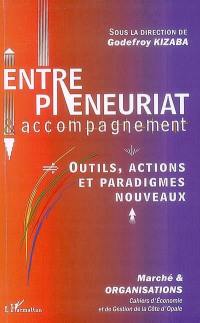 Entrepreneuriat et accompagnement : outils, actions et paradigmes nouveaux