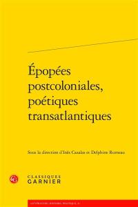 Epopées postcoloniales, poétiques transatlantiques