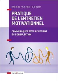 Pratique de l'entretien motivationnel : communiquer avec le patient en consultation