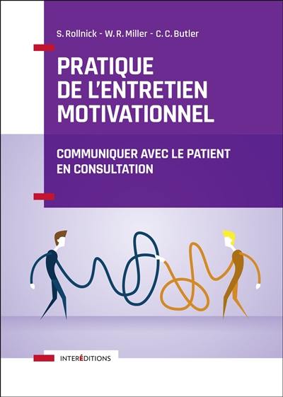 Pratique de l'entretien motivationnel : communiquer avec le patient en consultation