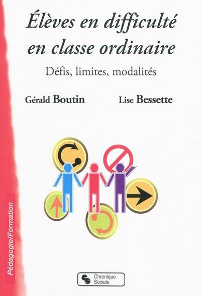 Elèves en difficulté en classe ordinaire : défis, limites, modalités