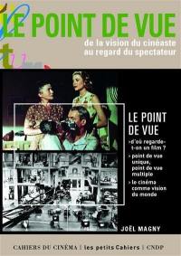 Le point de vue : de la vision du cinéaste au regard du spectateur