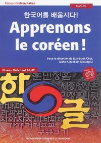 Apprenons le coréen ! : niveau débutant A2-B1 : manuel