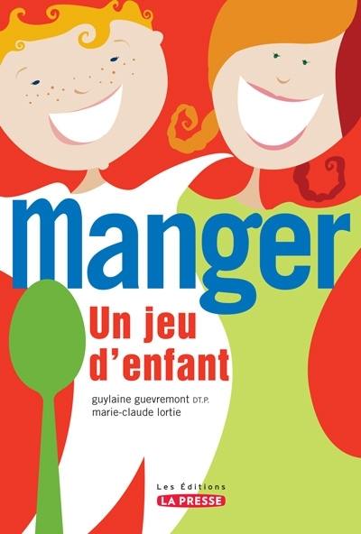 Manger, un jeu d'enfant : solutions prominceures pour enfants et adolescents