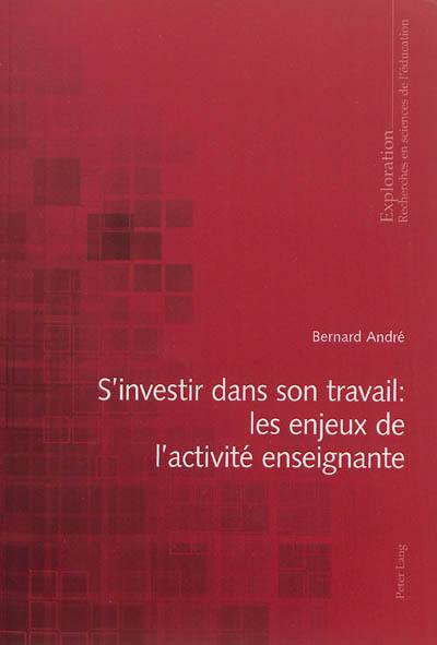 S'investir dans son travail : les enjeux de l'activité enseignante