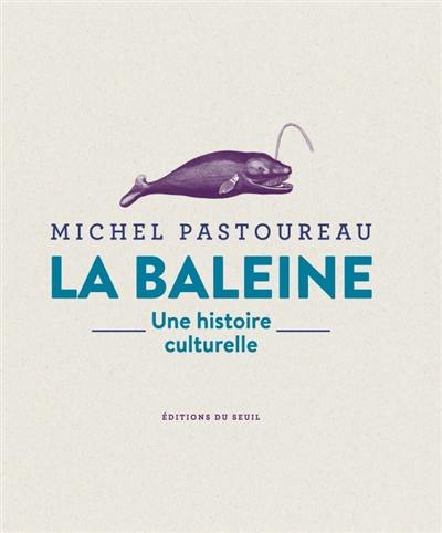 La baleine : une histoire culturelle