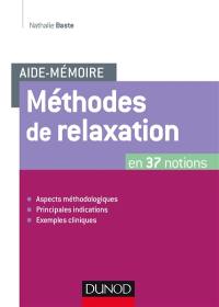 Méthodes de relaxation : aide-mémoire en 37 notions