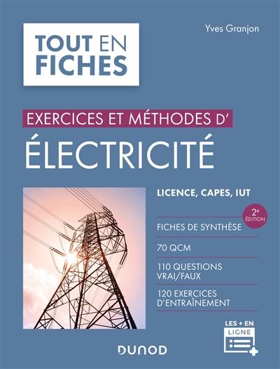 Exercices et méthodes d'électricité : licence, Capes, IUT