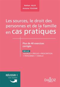 Les sources, le droit des personnes et de la famille en cas pratiques : plus de 40 exercices corrigés