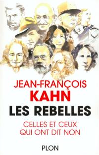 Les rebelles : celles et ceux qui ont dit non