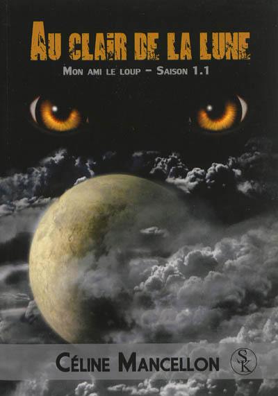 Au clair de lune. Vol. 1-1. Mon ami le loup