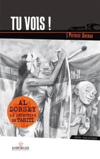 Al Dorsey, le détective de Tahiti. Vol. 4. Tu vois !