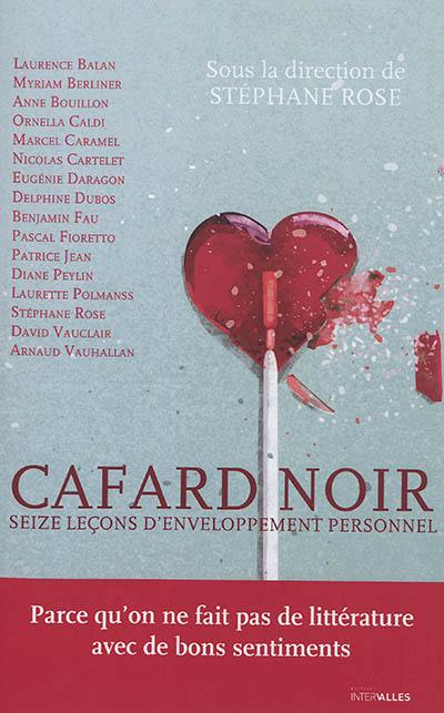 Cafard noir : seize leçons d'enveloppement personnel