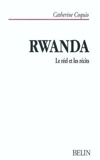 Rwanda : le réel et les récits