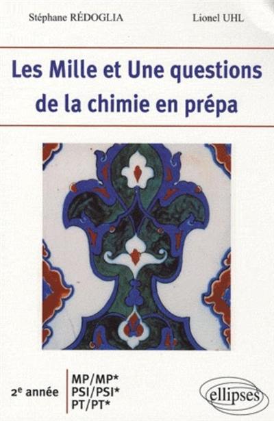 Les mille et une questions de la chimie en prépa : 2e année MP-MP*, PSI-PSI*, PT-PT*