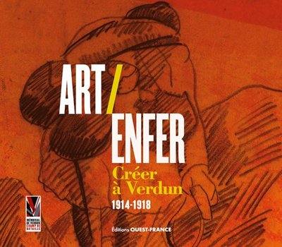 Art-enfer : créer à Verdun 1914-1918