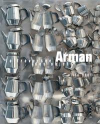 Arman, la traversée des objets : exposition, Vence, 1er juillet 2000-mars 2001