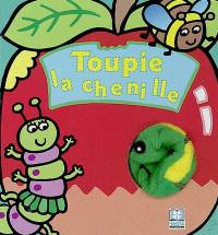 Toupie la chenille