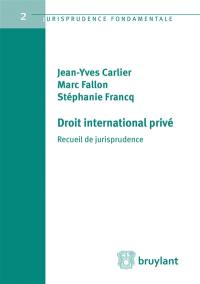 Droit international privé : recueil de jurisprudence