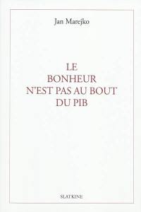 Le bonheur n'est pas au bout du PIB