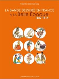 La bande dessinée en France à la Belle Epoque : 1880-1914