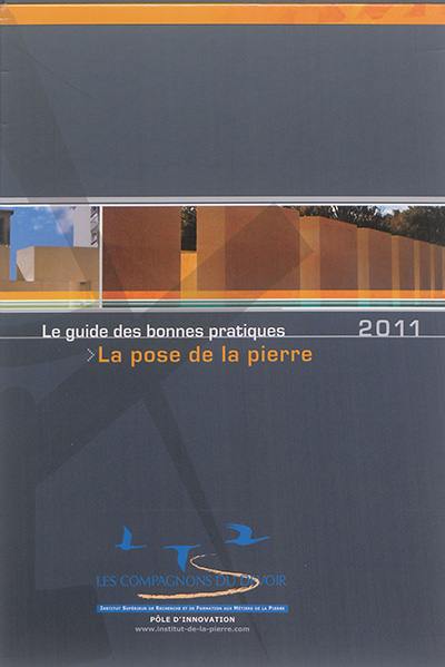 La pose de la pierre : le guide des bonnes pratiques : 2011