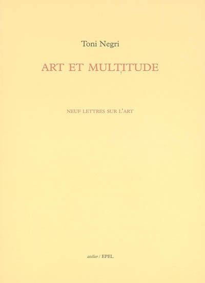 Art et multitude : neuf lettres sur l'art